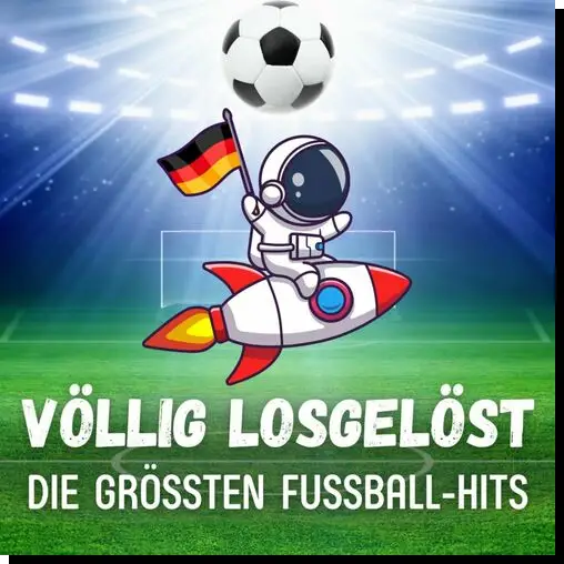Völlig Losgelöst: Die Größten Fußball-Hits (2024)