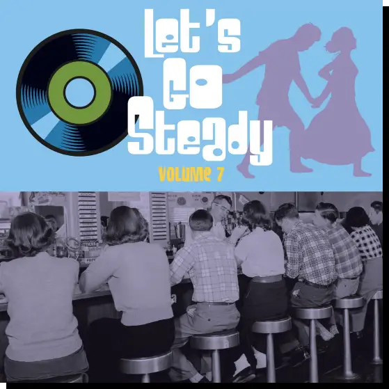 Let's Go Steady Vol. 7 (2022)