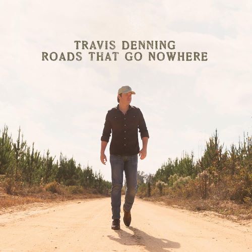 Travis Denning-Roads That Go Nowhere
