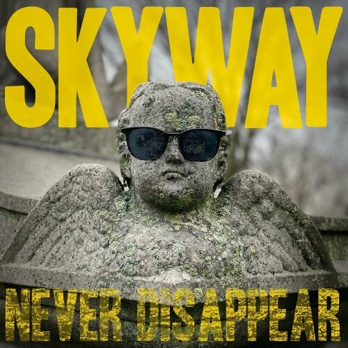  Skyway - Never Disappear (2024) 