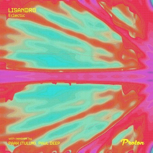  Lisandro (AR) - Eclectic (PAAX (Tulum) and Paul Deep Remixes) (2024) 