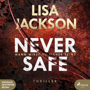 Lisa Jackson - Never Safe – Wann wirst du sicher sein