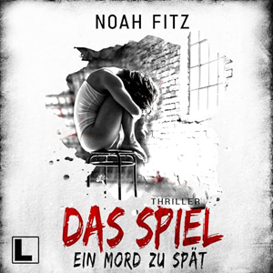 Noah Fitz - Das Spiel - Ein Mord zu viel