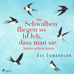 Ake Edwardson - Die Schwalben fliegen so hoch, dass man sie kaum sehen kann