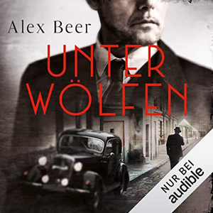Alex Beer - Unter Wölfen 1 - Unter Wölfen