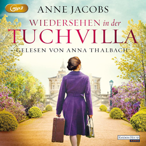 Anne Jacobs - Die Tuchvilla-Saga 6 - Wiedersehen in der Tuchvilla