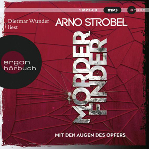 Arno Strobel - Mörderfinder - Mit den Augen des Opfers