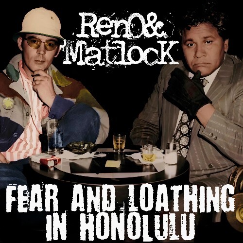  Reno & Matlock - Fear And Loathing In Honolulu (2024)  Jzjg97w6