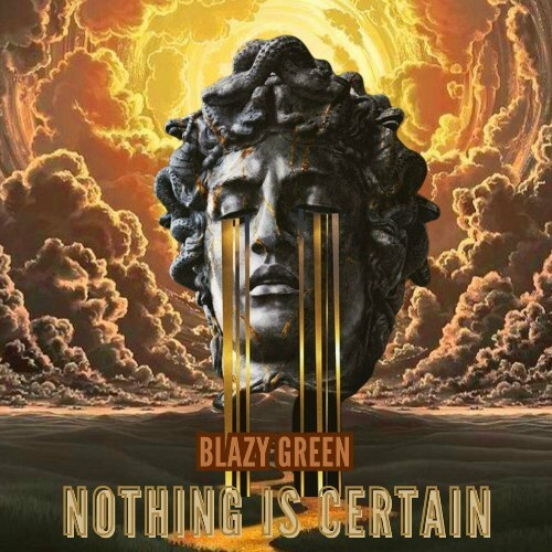  Blazy Green - Nothing is Certain (2024) 