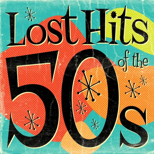 Lost Hits Of The 50s (2012)