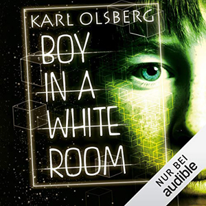 Karl Olsberg - Boy in a white Room