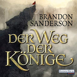 Brandon Sanderson - Die Sturmlicht-Chroniken 1 - Der Weg der Könige