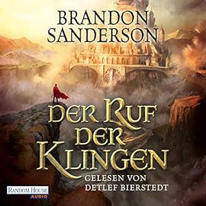 Brandon Sanderson - Die Sturmlicht-Chroniken 5 - Der Ruf der Klingen