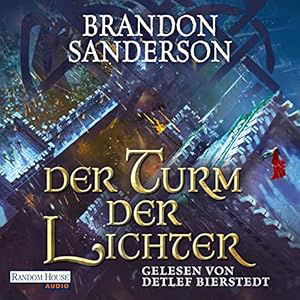 Brandon Sanderson - Die Sturmlicht-Chroniken 9 - Der Turm der Lichter