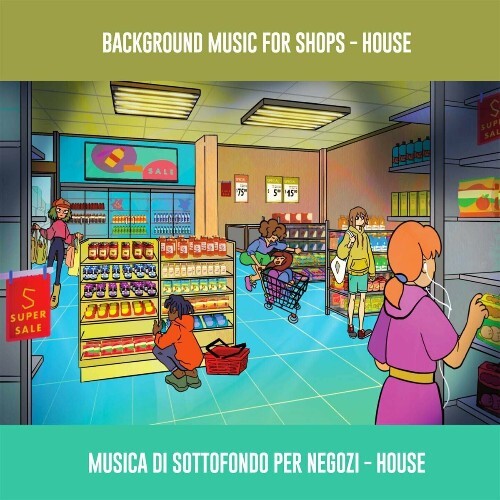  Background Music For Shop - House (Musica Di Sottofondo Per Negozio - House) (2024) 