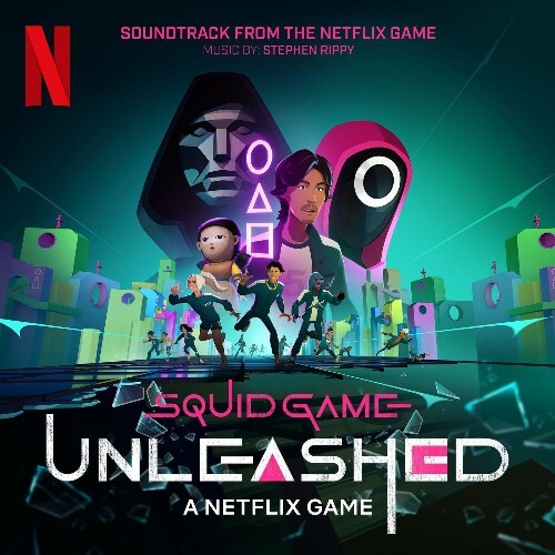  Stephen Rippy - Squid Game: Unleashed (Soundtrack from the Netflix Game) (2024) 