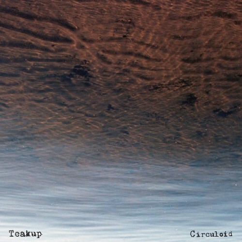  Teakup - Circuloid (2024) 