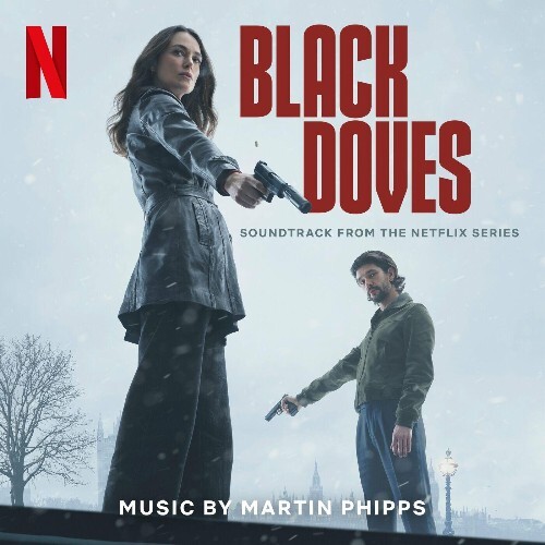  Martin Phipps - Black Doves (Soundtrack from the Netflix Series) (2024) 