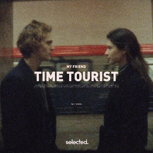  My Friend - Time Tourist (2025) 