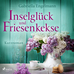 Gabriella Engelmann - Inselglück und Friesenkekse